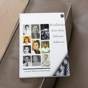 Merefleksikan Nilai-Nilai Pahlawan Indonesia