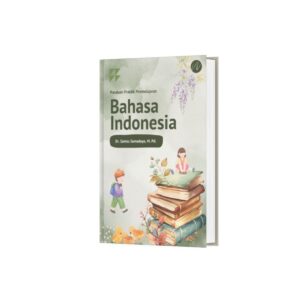 Panduan Praktik Pembelajaran Bahasa Indonesia