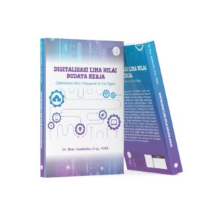 DIGITALISASI LIMA NILAI BUDAYA KERJA Optimalisasi Mutu Pelayanan di Era Digital