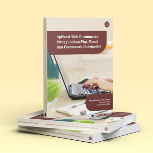 APLIKASI WEBSITE E-COMMERCE MENGGUNAKAN PHP, MYSQL DAN FRAMEWORK CODEIGNITER