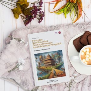 Kearifan Lokal dan Keindonesiaan dalam Berbagai Perspektif