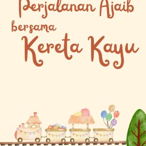 Perjalanan Ajaib Bersama Kereta Kayu
