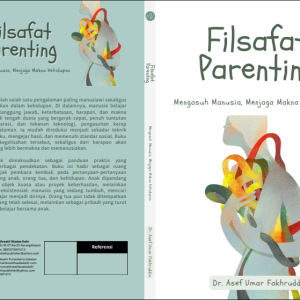 Filsafat Parenting: Mengasuh Manusia, Menjaga Makna Kehidupan